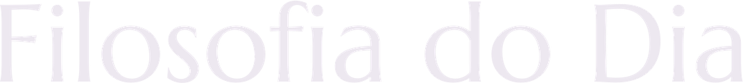 Filosofia do Dia
